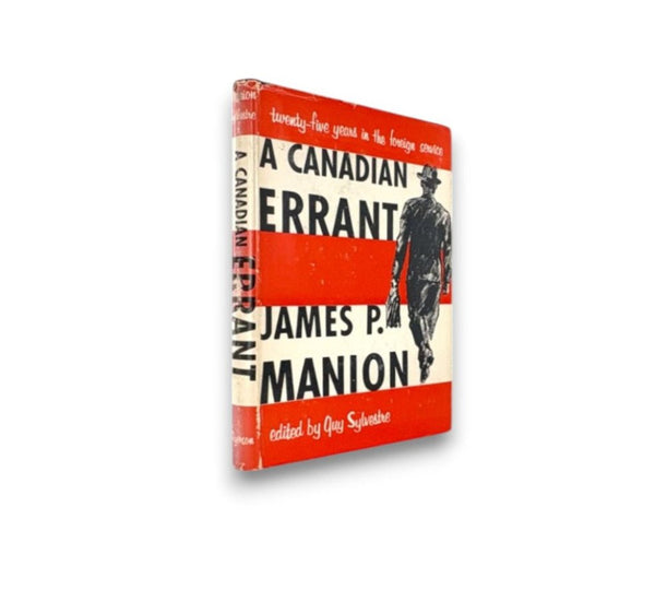 A Canadian Errant "twenty - five years in the foreign service" - James P. Manion (1960) - Secret Storage Books