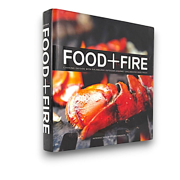 Food + Fire, Cooking Outside with Kalamazoo Outdoor Gourmet Grillmaster - Russ Faulk Book Safe - Secret Storage Books