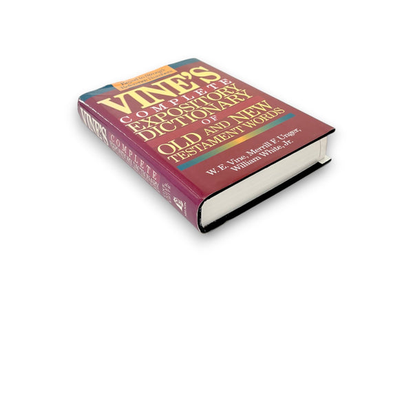 Vine's Complete Expository Dictionary of the Old and New Testament - W.E. Vine, Merrill F. Unger and William White, Jr. - Secret Storage Books